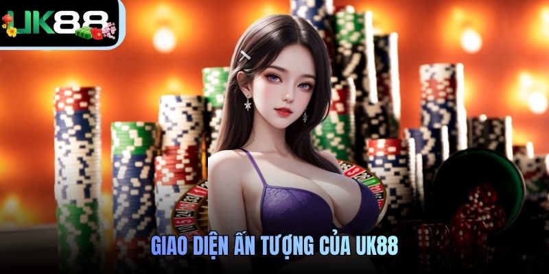 Giao diện ấn tượng của UK88
